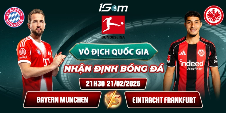 Soi Kèo Bayern Munchen Vs Eintracht Frankfurt 21h30 21/02 – Bundesliga